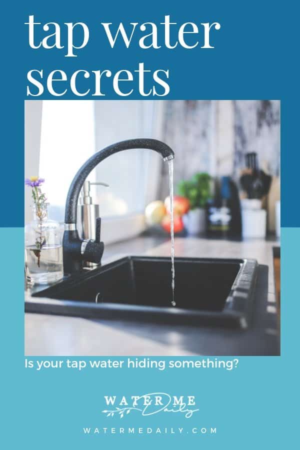 is your tap water hiding something secrets