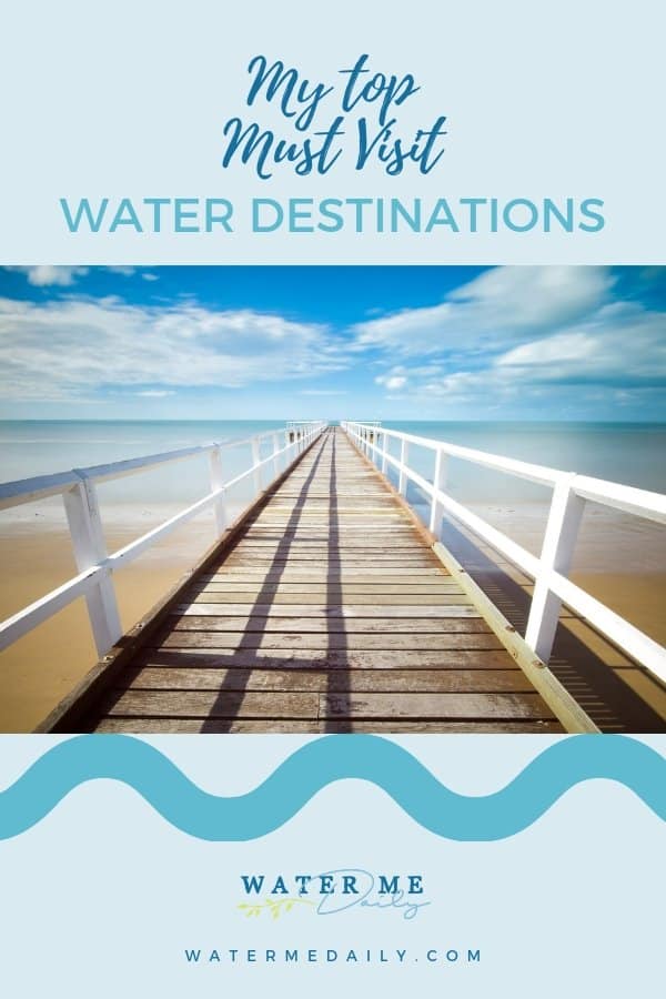 top 5 must visit water destinations