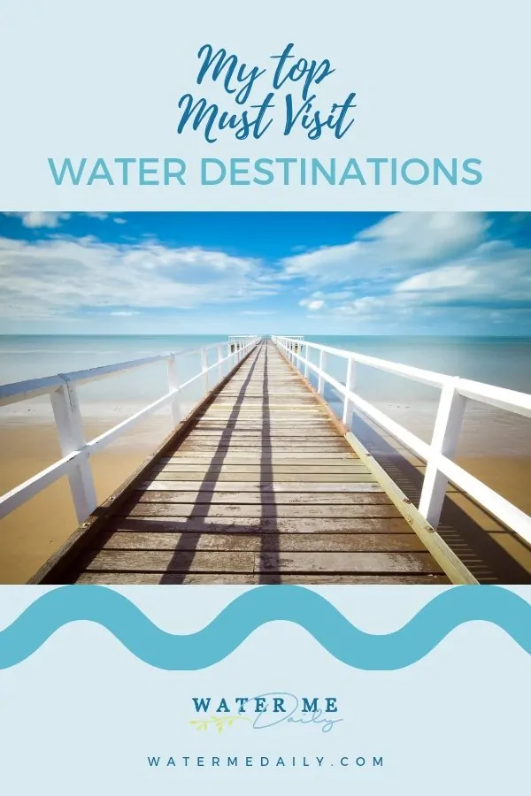 top 5 must visit water destinations